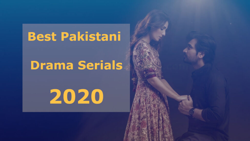 Best Pakistani TV Drama Serials 2020